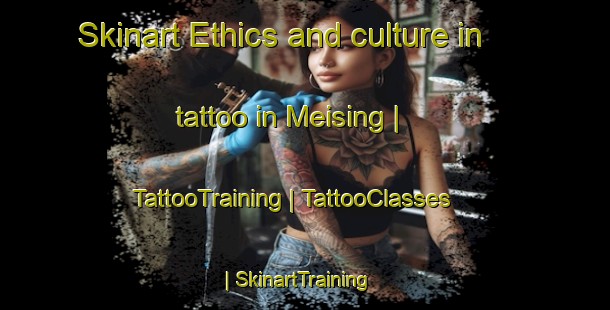 Skinart Ethics and culture in tattoo in Meising | TattooTraining | TattooClasses | SkinartTraining-Austria